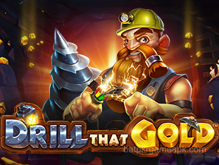 Drill That Gold